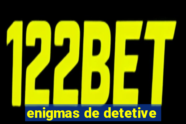 enigmas de detetive